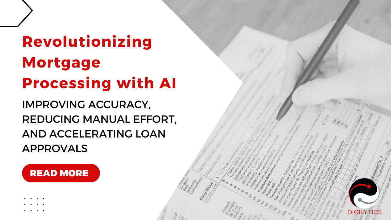 AI-powered mortgage document processing with Digilytics RevEl, accelerating loan approvals and reducing manual efforts.